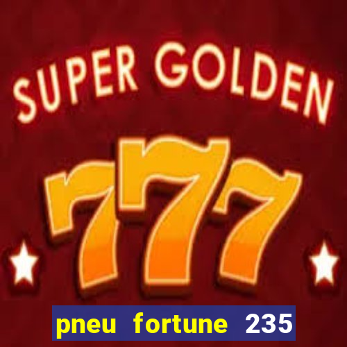 pneu fortune 235 55 r18